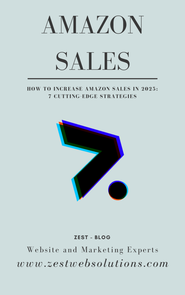 How to Increase Amazon Sales in 2025: 7 Cutting-Edge Strategies