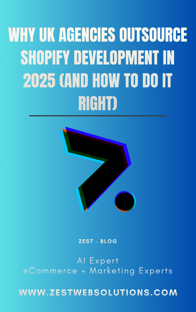 Why UK Agencies Outsource Shopify Development in 2025 (And How to Do It Right)